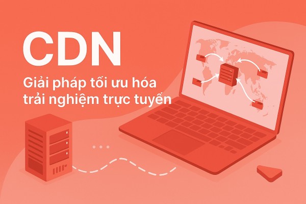 Tầm quan trọng của CDN (Content Delivery Network) trong dịch vụ quản lý web.